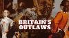Britain S Outlaws Highwaymen Episode 1 Free True Crime Documentary